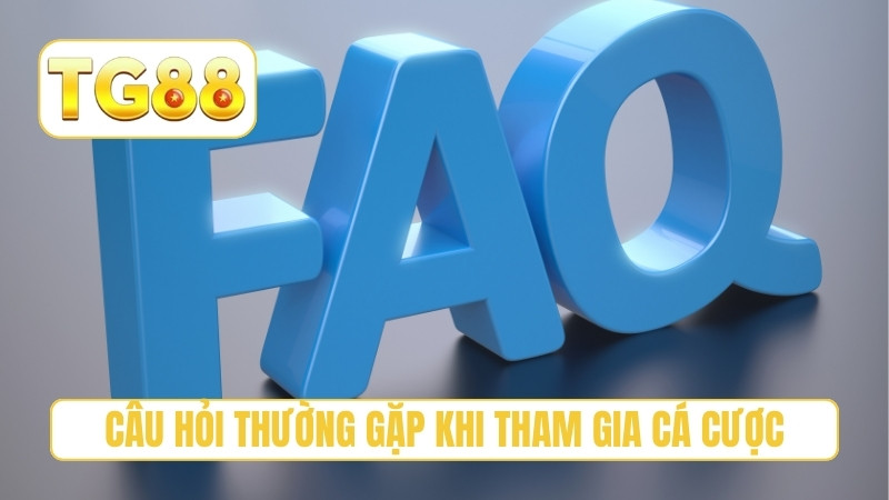 TG88 ⭐ Trang Chủ Chính Thức T8/2026 | Link TG88 Tặng +188K 24 Câu hỏi thường gặp khi tham gia cá cược